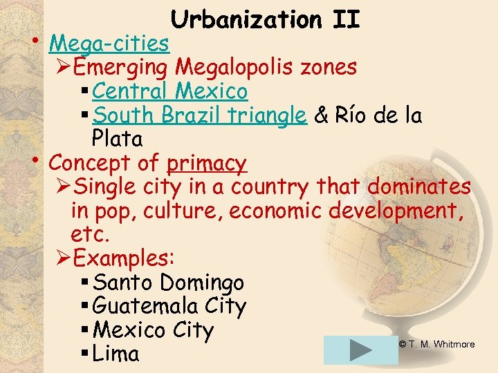  • Mega-cities • Urbanization II ØEmerging Megalopolis zones § Central Mexico § South