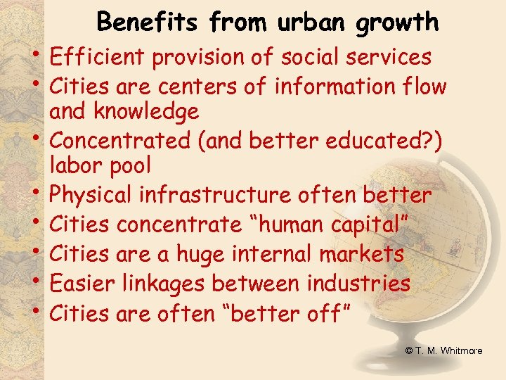 Benefits from urban growth • Efficient provision of social services • Cities are centers