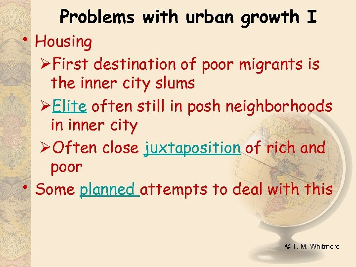 Problems with urban growth I • Housing • ØFirst destination of poor migrants is