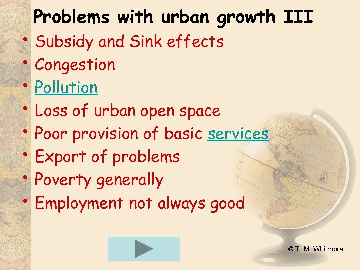 Problems with urban growth III • Subsidy and Sink effects • Congestion • Pollution