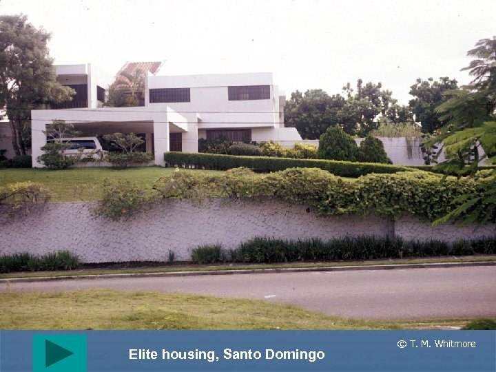 Elite housing, Santo Domingo © T. M. Whitmore 