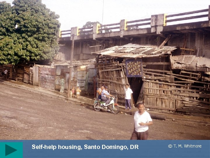 Self-help housing, Santo Domingo, DR © T. M. Whitmore 