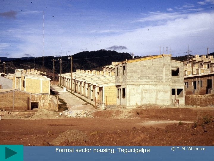 Formal sector housing, Tegucigalpa © T. M. Whitmore 