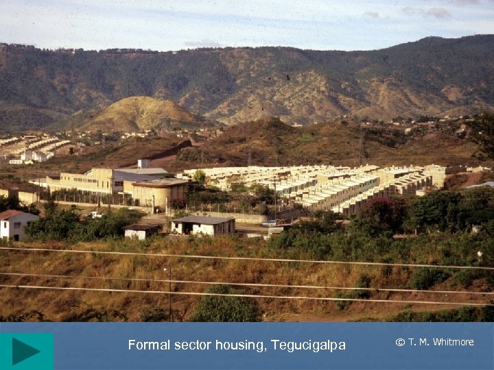 Formal sector housing, Tegucigalpa © T. M. Whitmore 