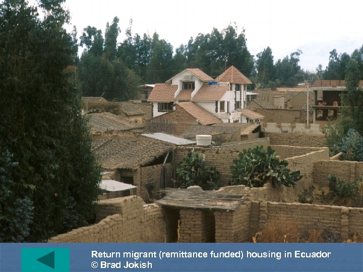 Return migrant (remittance funded) housing in Ecuador © Brad Jokish 