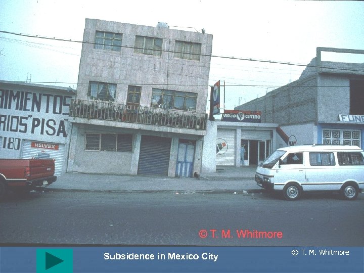 Subsidence in Mexico City © T. M. Whitmore 