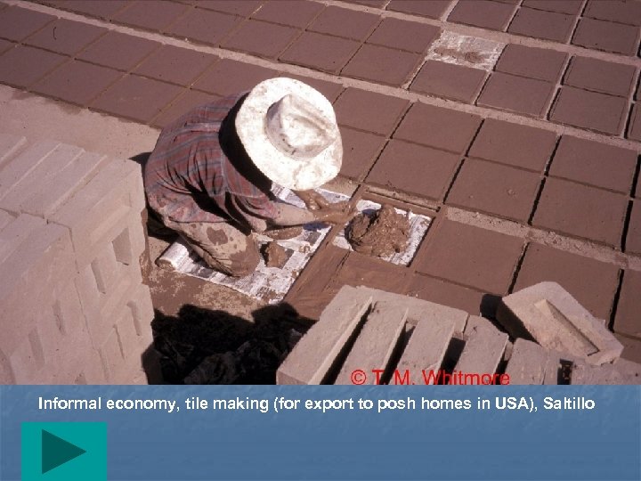 Informal economy, tile making (for export to posh homes in USA), Saltillo 