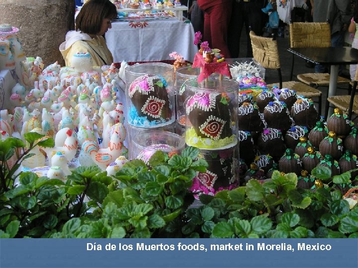 Día de los Muertos foods, market in Morelia, Mexico 