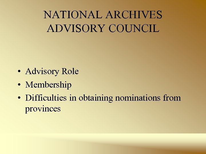 NATIONAL ARCHIVES ADVISORY COUNCIL • Advisory Role • Membership • Difficulties in obtaining nominations