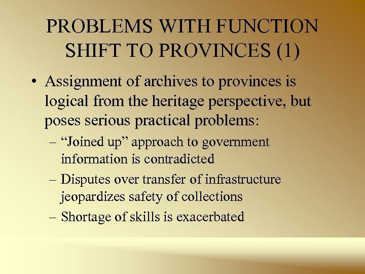PROBLEMS WITH FUNCTION SHIFT TO PROVINCES (1) • Assignment of archives to provinces is
