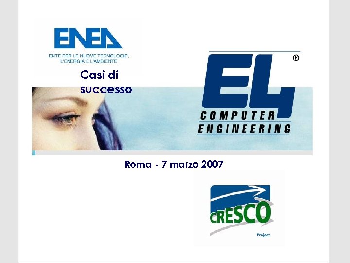 Casi di successo Roma - 7 marzo 2007 