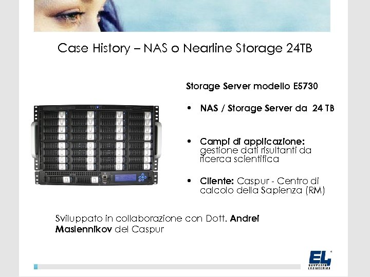 Case History – NAS o Nearline Storage 24 TB Storage Server modello E 5730