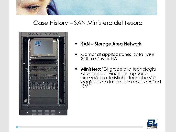 Case History – SAN Ministero del Tesoro • SAN – Storage Area Network •