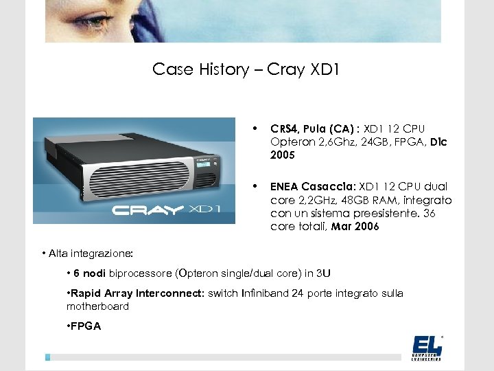 Case History – Cray XD 1 • CRS 4, Pula (CA) : XD 1