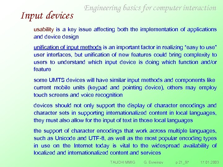 Input devices Engineering basics for computer interaction usability is a key issue affecting both