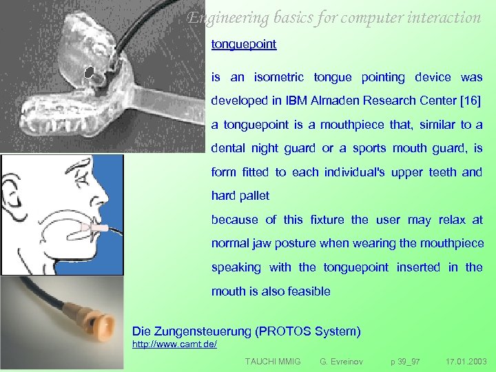 Engineering basics for computer interaction tonguepoint is an isometric tongue pointing device was developed