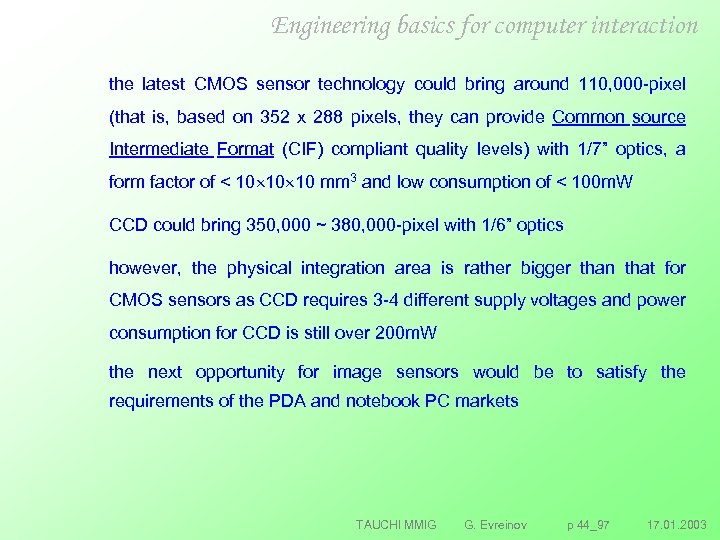 Engineering basics for computer interaction the latest CMOS sensor technology could bring around 110,