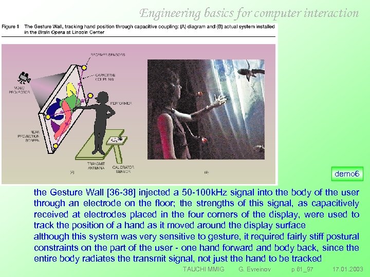 Engineering basics for computer interaction demo 6 the Gesture Wall [36 38] injected a