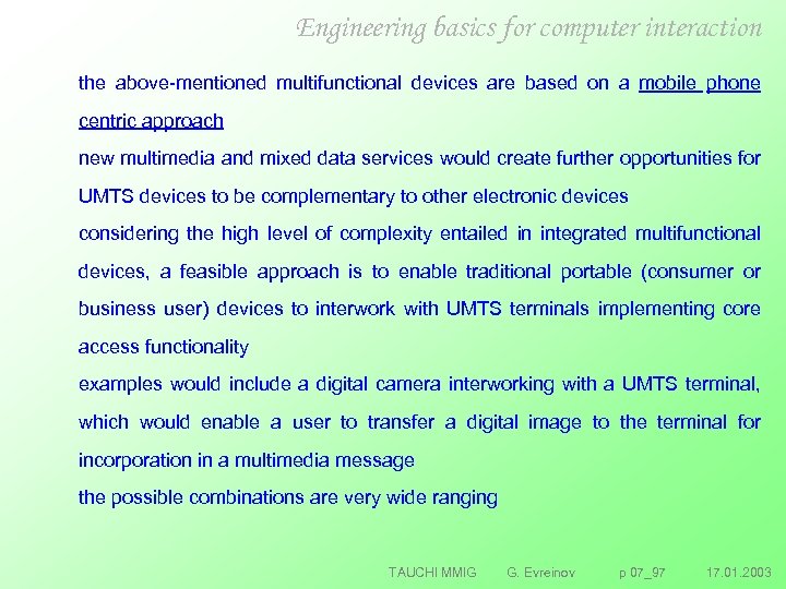 Engineering basics for computer interaction the above mentioned multifunctional devices are based on a