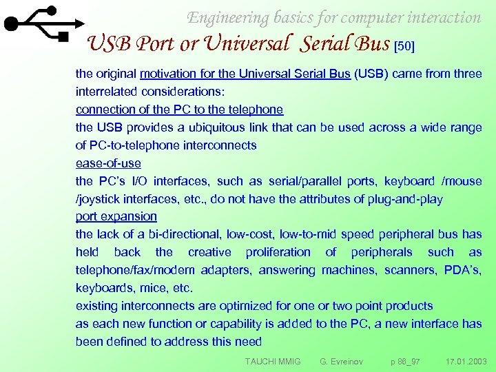 Engineering basics for computer interaction USB Port or Universal Serial Bus [50] the original