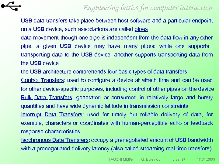 Engineering basics for computer interaction USB data transfers take place between host software and