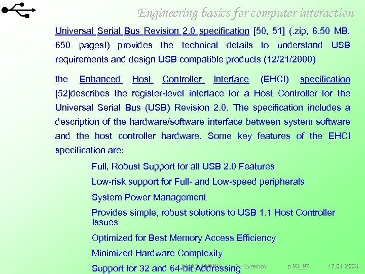 Engineering basics for computer interaction Universal Serial Bus Revision 2. 0 specification [50, 51]