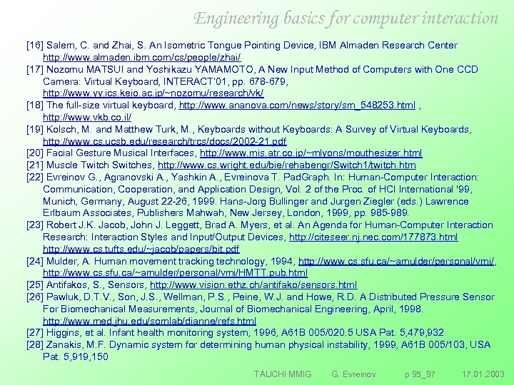 Engineering basics for computer interaction [16] Salem, C. and Zhai, S. An Isometric Tongue