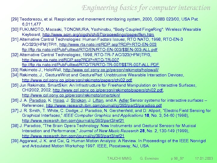 Engineering basics for computer interaction [29] Teodorescu, et al. Respiration and movement monitoring system,