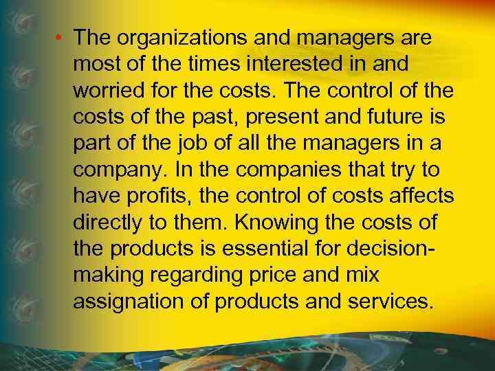  • The organizations and managers are most of the times interested in and