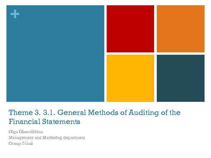 + Theme 3. 3. 1. General Methods of Auditing of the Financial Statements Olga