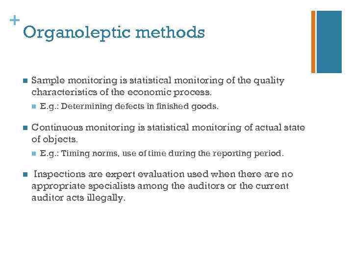 + Organoleptic methods n Sample monitoring is statistical monitoring of the quality characteristics of