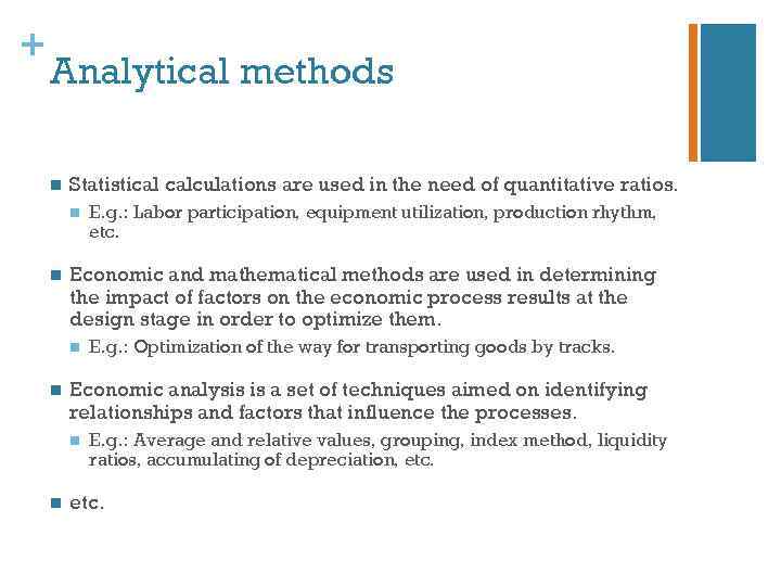 + Analytical methods n Statistical calculations are used in the need of quantitative ratios.