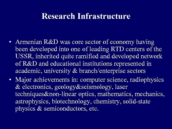 Research Infrastructure • Armenian R&D was core sector of economy having been developed into