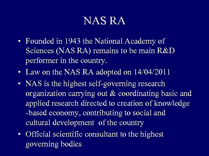 NAS RA • Founded in 1943 the National Academy of Sciences (NAS RA) remains