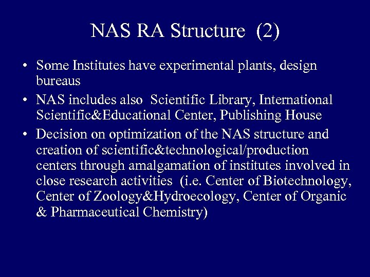 NAS RA Structure (2) • Some Institutes have experimental plants, design bureaus • NAS