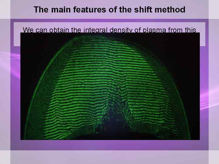 The main features of the shift method We can obtain the integral density of