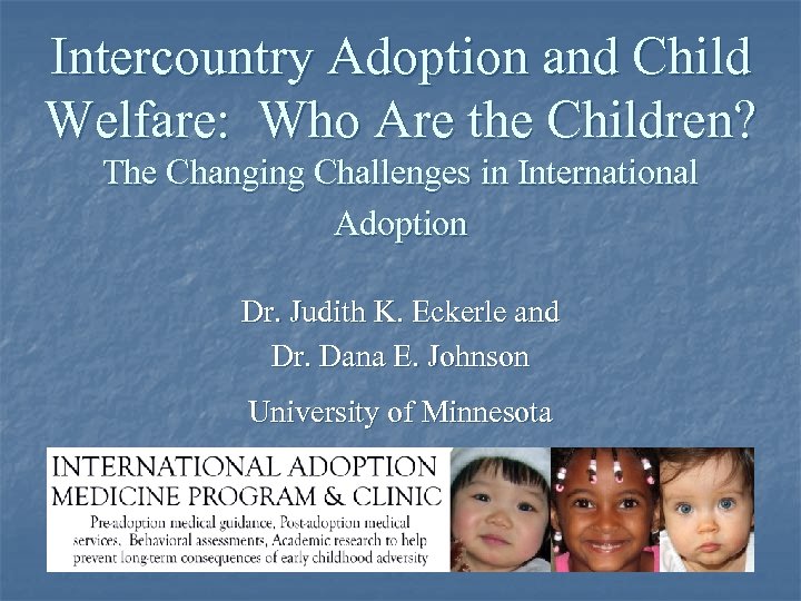 Intercountry Adoption and Child Welfare: Who Are the Children? The Changing Challenges in International