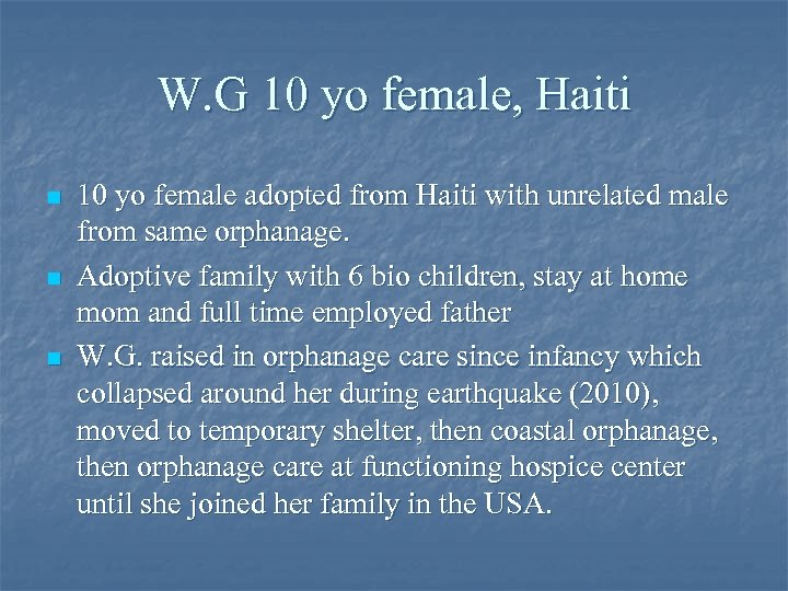 W. G 10 yo female, Haiti n n n 10 yo female adopted from