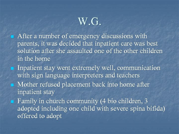 W. G. n n After a number of emergency discussions with parents, it was