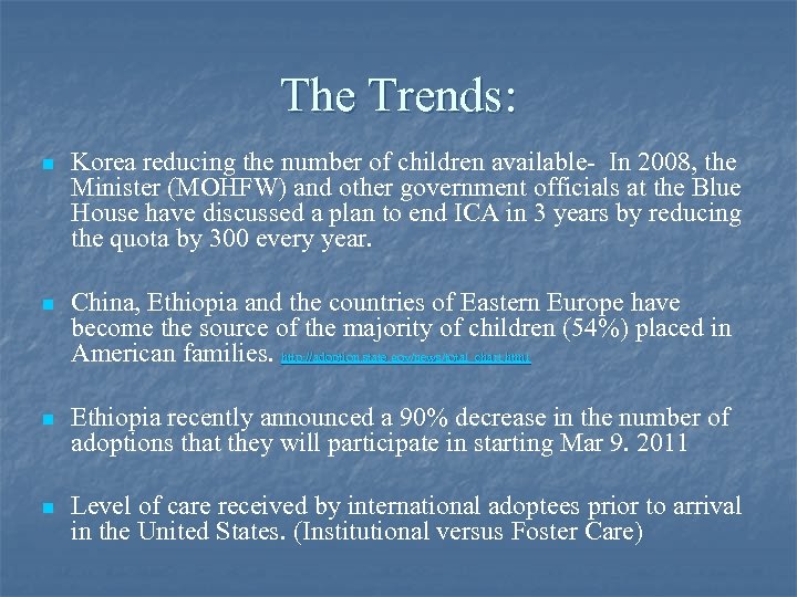 The Trends: n Korea reducing the number of children available- In 2008, the Minister