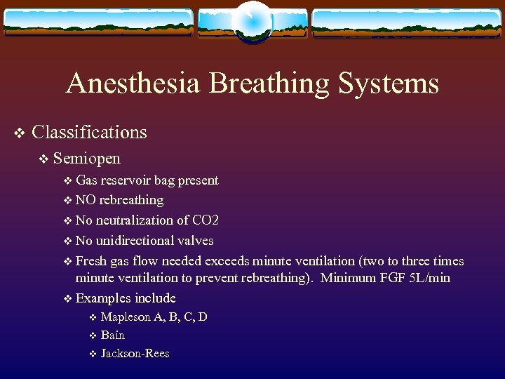 Anesthesia Breathing Systems v Classifications v Semiopen v Gas reservoir bag present v NO