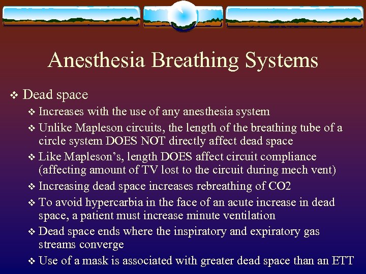 Anesthesia Breathing Systems v Dead space Increases with the use of any anesthesia system