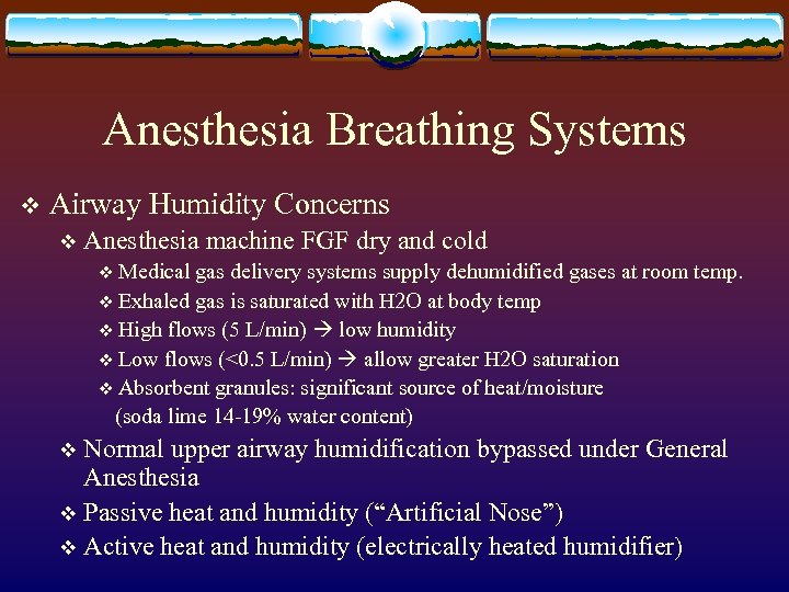 Anesthesia Breathing Systems v Airway Humidity Concerns v Anesthesia machine FGF dry and cold