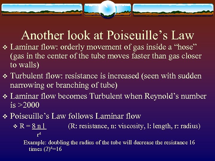 Another look at Poiseuille’s Law Laminar flow: orderly movement of gas inside a “hose”