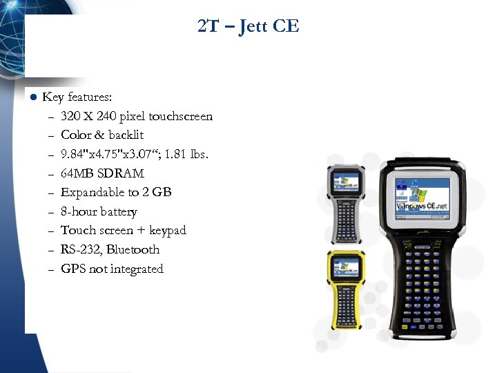 2 T – Jett CE l Key features: – 320 X 240 pixel touchscreen