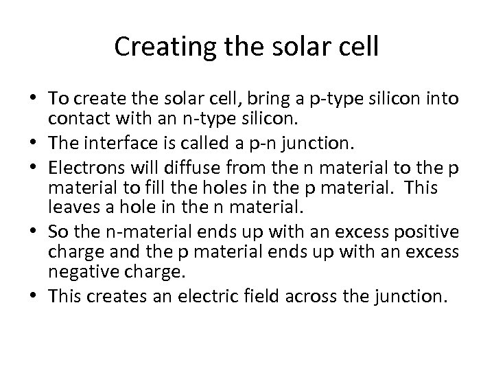 Creating the solar cell • To create the solar cell, bring a p-type silicon