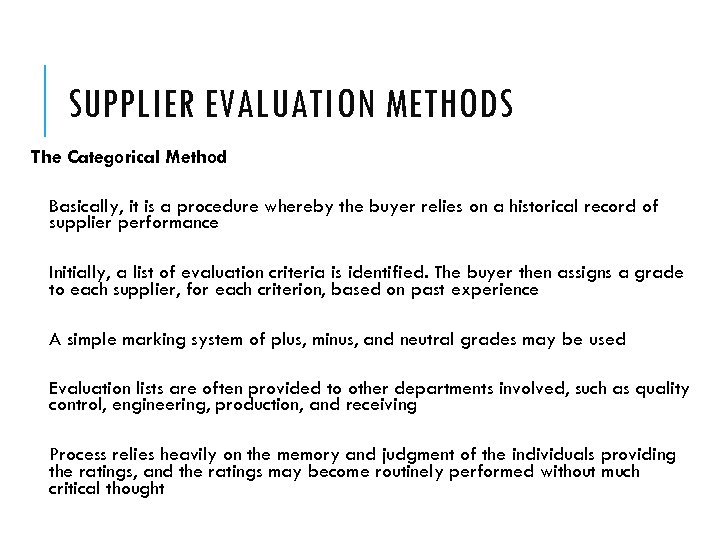 SUPPLIER EVALUATION METHODS The Categorical Method Basically, it is a procedure whereby the buyer