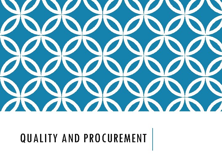 QUALITY AND PROCUREMENT 