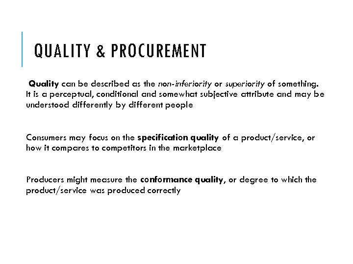 QUALITY & PROCUREMENT Quality can be described as the non-inferiority or superiority of something.