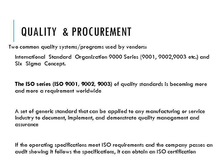 QUALITY & PROCUREMENT Two common quality systems/programs used by vendors: International Standard Organization 9000